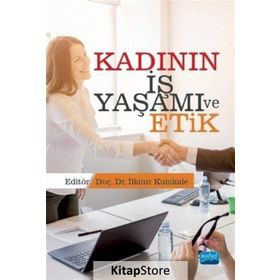 Kadının İş Yaşamı Ve Etik - Kolektif
