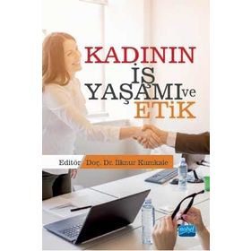 Kadının İş Yaşamı Ve Etik - Kolektif