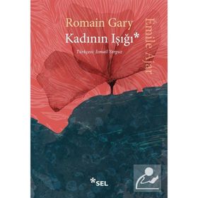 KADININ IŞIĞI - ROMAIN GARY