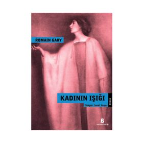 KADININ IŞIĞI - ROMAIN GARY