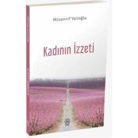 Kadının İzzeti - Müsennif Velioğlu