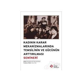 Kadının Karar Mekanizmalarında Temsilinin ve Gücünün Arttırılması Semineri - kollektif
