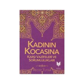 Kadının Kocasına Karşı Vazifeleri ve Sorumlulukları - Recep Tutar