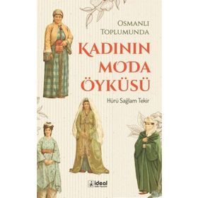 Kadının Moda Öyküsü - Hürü Sağlam Tekir