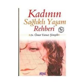 KADININ SAĞLIKLI YAŞAM REHBERI - ÖMER YAVUZ ŞİMŞEK