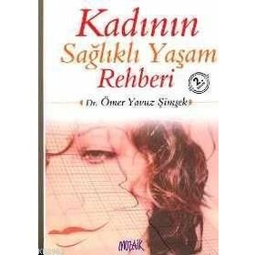 KADININ SAĞLIKLI YAŞAM REHBERI - ÖMER YAVUZ ŞİMŞEK