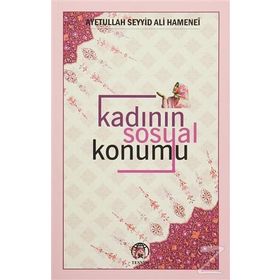 Kadının Sosyal Konumu - Ayetullah Seyyid Ali Hamenei
