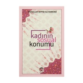Kadının Sosyal Konumu - Ayetullah Seyyid Ali Hamenei