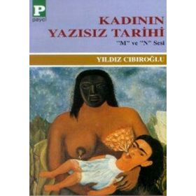 KADININ YAZISIZ TARIHI - YILDIZ CIBIROĞLU