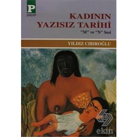 KADININ YAZISIZ TARIHI - YILDIZ CIBIROĞLU