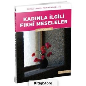Kadınla İlgili Fıkhi Meseleler - Hasip Asutay
