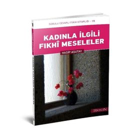 Kadınla İlgili Fıkhi Meseleler - Hasip Asutay