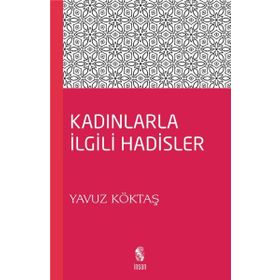 Kadınla İlgili Hadisler - yavuz goktas