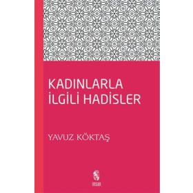 Kadınla İlgili Hadisler - yavuz goktas
