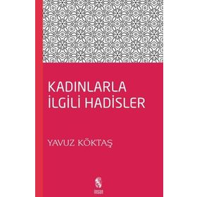 Kadınla İlgili Hadisler - yavuz goktas