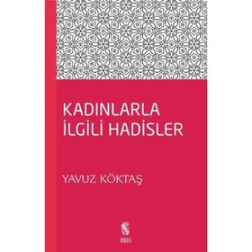 Kadınla İlgili Hadisler - yavuz goktas