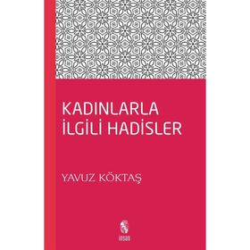 Kadınla İlgili Hadisler - yavuz goktas