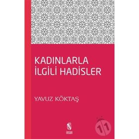 Kadınla İlgili Hadisler - yavuz goktas