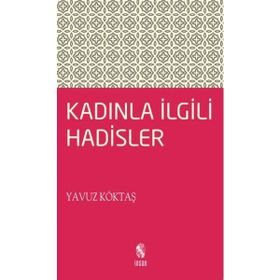 Kadınla İlgili Hadisler - yavuz goktas