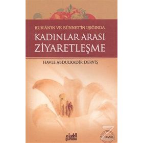 Kadınlar Arası Ziyaretleşme - Havle Binti Abdülkadir Derviş