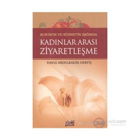 Kadınlar Arası Ziyaretleşme - Havle Binti Abdülkadir Derviş