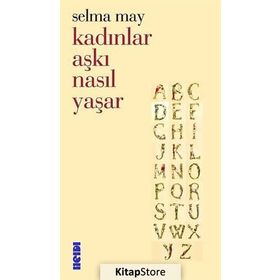 KADINLAR AŞKI NASIL YAŞAR - SELMA MAY