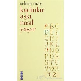 KADINLAR AŞKI NASIL YAŞAR - SELMA MAY