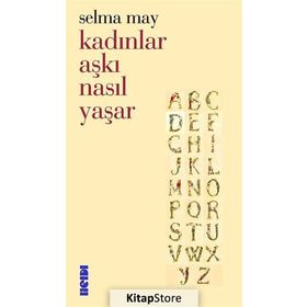 KADINLAR AŞKI NASIL YAŞAR - SELMA MAY