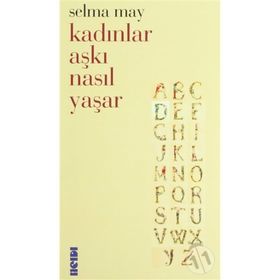 KADINLAR AŞKI NASIL YAŞAR - SELMA MAY