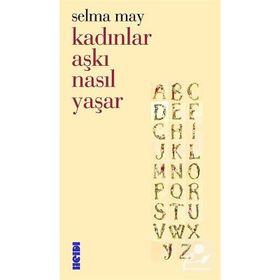 KADINLAR AŞKI NASIL YAŞAR - SELMA MAY