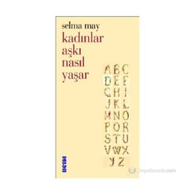 KADINLAR AŞKI NASIL YAŞAR - SELMA MAY