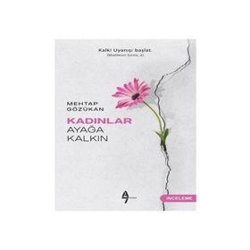 Kadınlar Ayağa Kalkın - Mehtap Gözükan