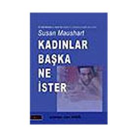KADINLAR BAŞKA NE İSTER - SUSAN MAUSHART