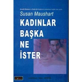 KADINLAR BAŞKA NE İSTER - SUSAN MAUSHART