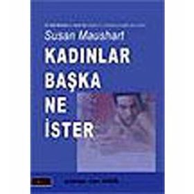 KADINLAR BAŞKA NE İSTER - SUSAN MAUSHART