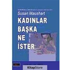 KADINLAR BAŞKA NE İSTER - SUSAN MAUSHART
