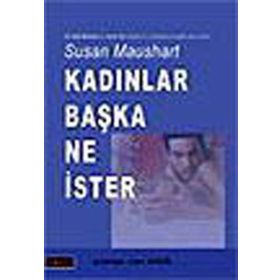 KADINLAR BAŞKA NE İSTER - SUSAN MAUSHART