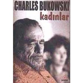 KADINLAR - CHARLES BUKOWSKI