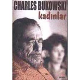 KADINLAR - CHARLES BUKOWSKI