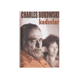 KADINLAR - CHARLES BUKOWSKI