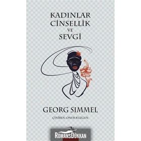 Kadınlar Cinsellik ve Sevgi - Georg Simmel