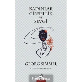 Kadınlar Cinsellik ve Sevgi - Georg Simmel