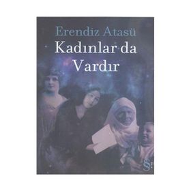 Kadınlar da Vardır - Erendiz Atasü