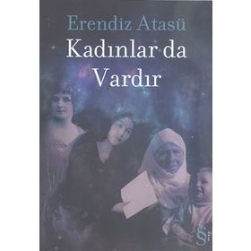 Kadınlar da Vardır - Erendiz Atasü