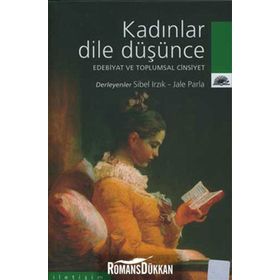 KADINLAR DILE DÜŞÜNCE EDEBIYAT VE TOPLUMSAL CINSIYET - JALE PARLA;SIBEL IRZIK