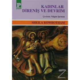 KADINLAR DIRENIŞ VE DEVRIM - SHEILA ROWBOTHAM
