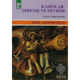 KADINLAR DIRENIŞ VE DEVRIM - SHEILA ROWBOTHAM