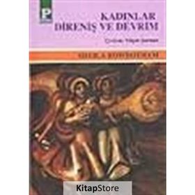 KADINLAR DIRENIŞ VE DEVRIM - SHEILA ROWBOTHAM