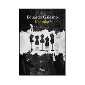 Kadınlar - Eduardo Galeano