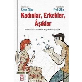 KADINLAR, ERKEKLER, AŞIKLAR - SEMA GÖKA, EROL GÖKA